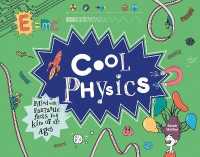 Cool Physics : Filled with Fantastic Facts for Kids of All Ages (Cool)