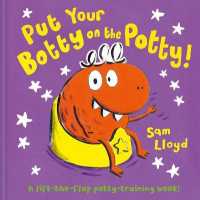Put Your Botty on the Potty （Board Book）