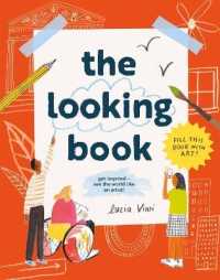 The Looking Book : Get Inspired - See the World Like an Artist!