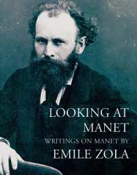 Looking at Manet : Writings on manet by Emile Zola (Lives of the Artists)
