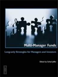 Multi Managerfunds : Long Only Strategies for Managers and Investors -