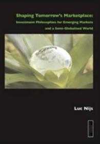 Shaping Tomorrow's Marketplace: Investment Philosophies for Emerging Markets and a Semi-globalised World -- Paperback