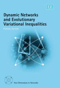 動的ネットワークと進化的計算による変分不等式へのアプローチ<br>Dynamic Networks and Evolutionary Variational Inequalities (New Dimensions in Networks series)