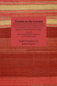 Travels in the Levant : The Observations of Pierre Belon of Le Mans on Many Singularities and Memorable Things Found in Greece, Turkey, Judaea, Egypt, Arabia and Other Foreign Countries (1553)