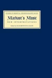 Machaut's Music: New Interpretations (Studies in Medieval and Renaissance Music)