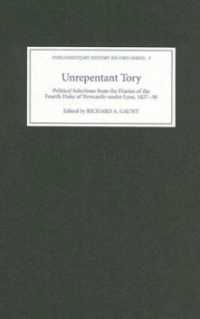 Unrepentant Tory : Political Selections from the Diaries of the Fourth Duke of Newcastle-under-Lyne, 1827-38 (Parliamentary History Record Series)