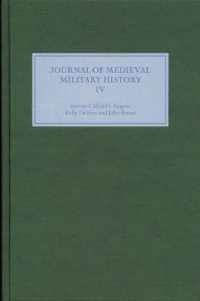 Journal of Medieval Military History : Volume IV (Journal of Medieval Military History)