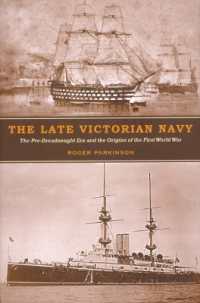 The Late Victorian Navy : The Pre-Dreadnought Era and the Origins of the First World War