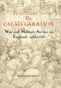 The Calais Garrison : War and Military Service in England, 1436-1558 (Warfare in History)