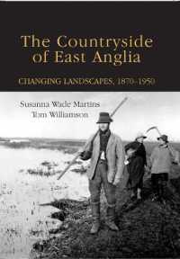 The Countryside of East Anglia : Changing Landscapes， 1870-1950