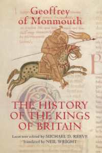 ジェフリー・オブ・モンマス『ブリタンニア諸王史』（現代英語対訳版）<br>The History of the Kings of Britain : An edition and translation of the De gestis Britonum [Historia Regum Britanniae] (Arthurian Studies)