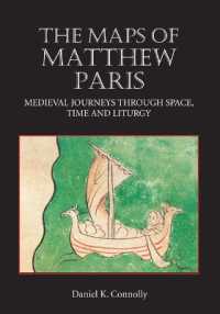 The Maps of Matthew Paris : Medieval Journeys through Space, Time and Liturgy