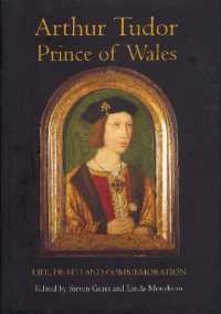 テューダー朝のアーサー皇太子<br>Arthur Tudor, Prince of Wales : Life, Death and Commemoration