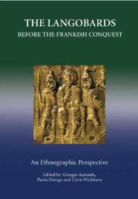 The Langobards before the Frankish Conquest : An Ethnographic Perspective (Studies in Historical Archaeoethnology)