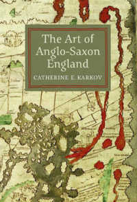 The Art of Anglo-Saxon England (Boydell Studies in Medieval Art and Architecture)