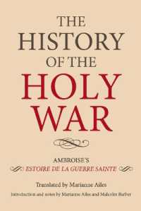 アンブロワーズの「聖戦史」：第三回十字軍実録（英語対訳付）<br>The History of the Holy War : Ambroise's Estoire de la Guerre Sainte