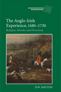 The Anglo-Irish Experience, 1680-1730 : Religion, Identity and Patriotism (Irish Historical Monographs)