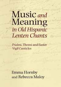 Music and Meaning in Old Hispanic Lenten Chants : Psalmi, Threni and the Easter Vigil Canticles (Studies in Medieval and Renaissance Music)