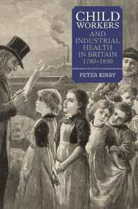 Child Workers and Industrial Health in Britain, 1780-1850 (People, Markets, Goods: Economies and Societies in History)
