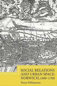 Social Relations and Urban Space: Norwich, 1600-1700 (Studies in Early Modern Cultural, Political and Social History)