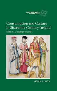 Consumption and Culture in Sixteenth-Century Ireland : Saffron, Stockings and Silk (Irish Historical Monographs)