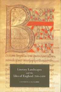 中世イングランドの文学的風景８－１４世紀<br>Literary Landscapes and the Idea of England, 700-1400