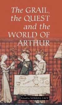 聖杯、探求とアーサー王文学の世界<br>The Grail, the Quest, and the World of Arthur (Arthurian Studies)