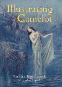 アーサー王文学と図版<br>Illustrating Camelot (Athurian Studies)