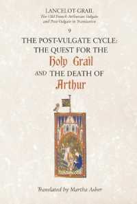 Lancelot-Grail: 9. the Post-Vulgate Cycle. the Quest for the Holy Grail and the Death of Arthur : The Old French Arthurian Vulgate and Post-Vulgate in Translation