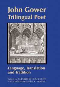 ガワー、三ヶ国語の詩人<br>John Gower, Trilingual Poet : Language, Translation, and Tradition (Westfield Medieval Studies)