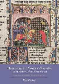 Illuminating the Roman d'Alexandre: Oxford, Bodleian Library, MS Bodley 264 : The Manuscript as Monument (Gallica)