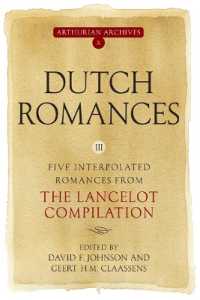 Dutch Romances III : Five Interpolated Romances from the Lancelot Compilation (Arthurian Archives)