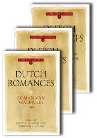 Dutch Romances [3 volume set] (Arthurian Archives)