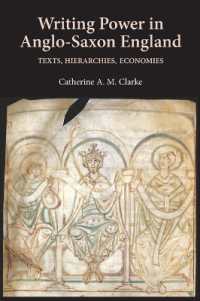 Writing Power in Anglo-Saxon England : Texts, Hierarchies, Economies (Anglo-saxon Studies)