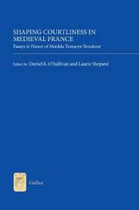 Shaping Courtliness in Medieval France : Essays in Honor of Matilda Tomaryn Bruckner (Gallica)