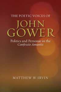The Poetic Voices of John Gower : Politics and Personae in the Confessio Amantis (Publications of the John Gower Society)