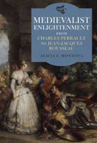 Medievalist Enlightenment : From Charles Perrault to Jean-Jacques Rousseau (Medievalism)