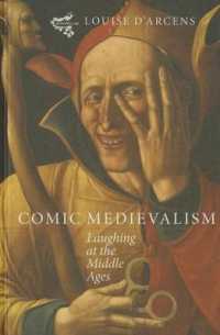 笑いの中世主義<br>Comic Medievalism : Laughing at the Middle Ages (Medievalism)