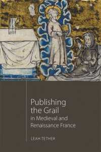 Publishing the Grail in Medieval and Renaissance France (Arthurian Studies)