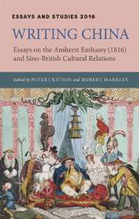 Writing China : Essays on the Amherst Embassy (1816) and Sino-British Cultural Relations (Essays and Studies)