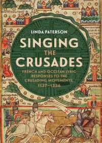 Singing the Crusades : French and Occitan Lyric Responses to the Crusading Movements, 1137-1336