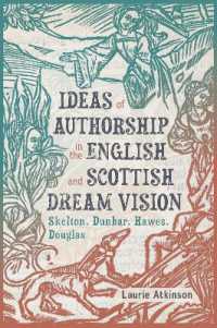 Ideas of Authorship in the English and Scottish Dream Vision : Skelton, Dunbar, Hawes, Douglas