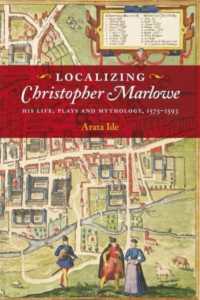 Localizing Christopher Marlowe : His Life, Plays and Mythology, 1575-1593 (Studies in Renaissance Literature)