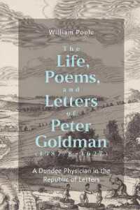 The Life, Poems, and Letters of Peter Goldman (1587/8-1627) : A Dundee Physician in the Republic of Letters (St Andrews Studies in Scottish History)