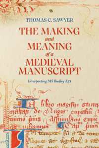 The Making and Meaning of a Medieval Manuscript : Interpreting MS Bodley 851