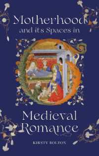 Motherhood and its Spaces in Medieval Romance (Studies in Medieval Romance)