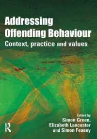 犯罪行動：コンテクスト、実際、価値<br>Addressing Offending Behaviour : Context, Practice and Value