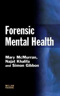 裁判精神保健入門<br>Forensic Mental Health (Criminal Justice Series)