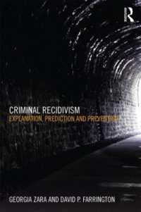 犯罪の常習性<br>Criminal Recidivism : Explanation, prediction and prevention