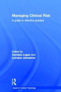 臨床におけるリスク管理<br>Managing Clinical Risk : A Guide to Effective Practice (Issues in Forensic Psychology)